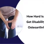 How Hard Is It To Get Disability for Osteoarthritis?