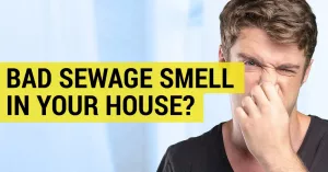 House Smells Like Sewage? Here’s What’s Really Going On