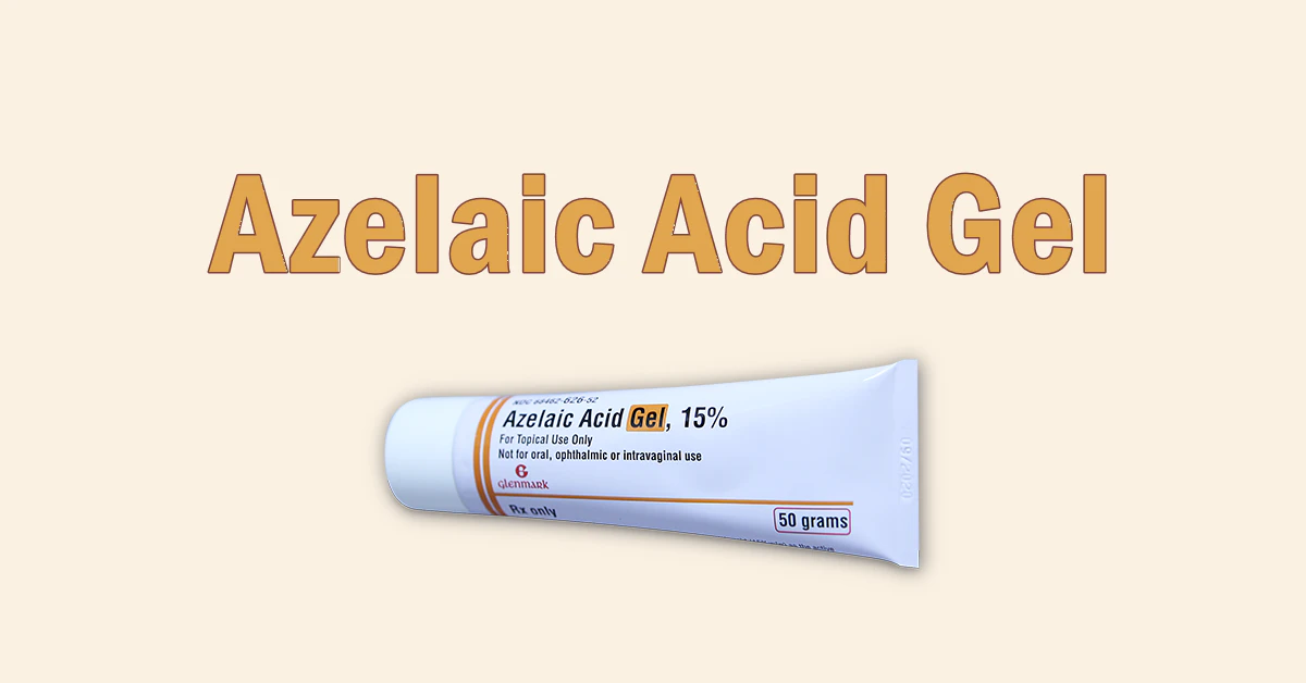 Azelaic Acid Gel: What You Need to Know