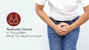 Testicular Cancer in Young Men: Facts, Risks & Action