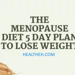 The menopause diet 5 day plan to lose weight fast The menopause diet 5 day plan to lose weight fast