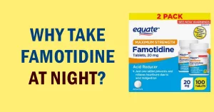 Why Take Famotidine at Night? Benefits, Timing & Safety Why Take Famotidine at Night? Benefits, Timing & Safety