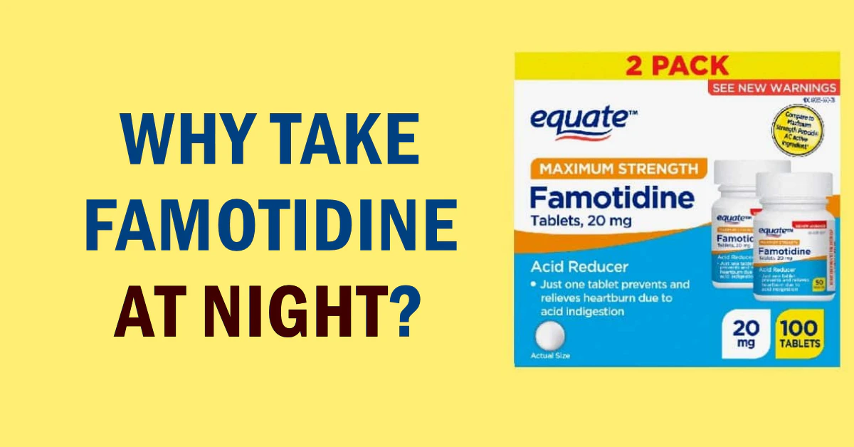 Why Take Famotidine at Night? Benefits, Timing & Safety