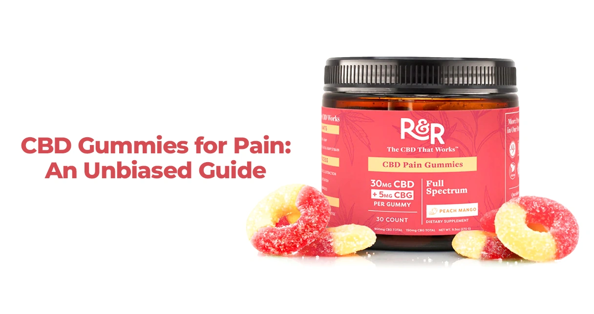 CBD Gummies for Pain: Chewy Relief or Just Sweet Hype?