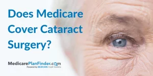 Does Medicare Cover Cataract Surgery? Your Straight-Talk Guide Does Medicare Cover Cataract Surgery? Your Straight-Talk Guide
