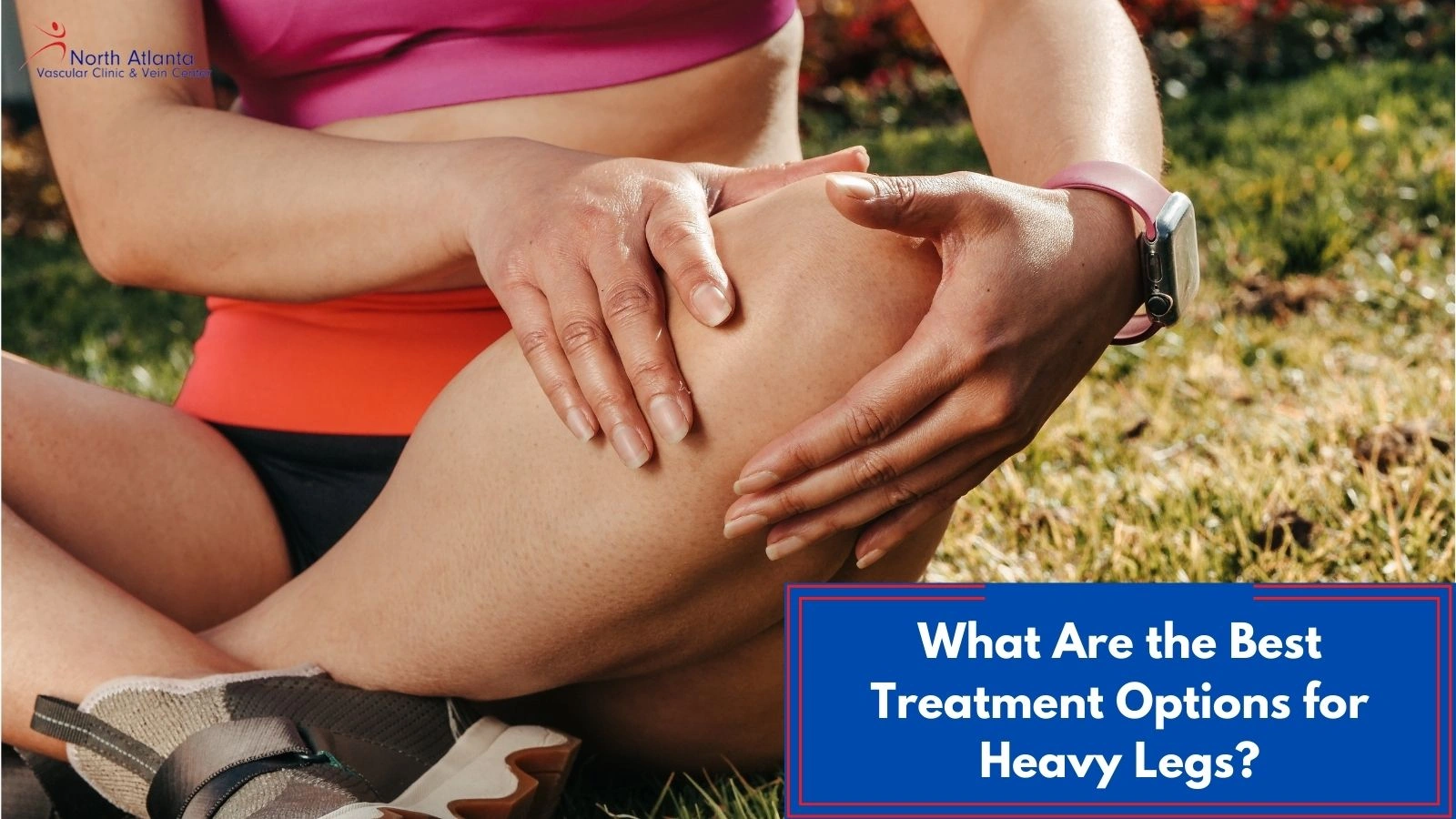 Treatment for Heaviness in Legs: Feel Lighter, Move Freer