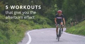 5 Workouts That Give You the Afterburn Effect